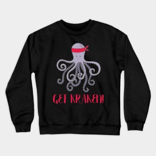 Get Kraken! Funny Get Cracking Shirt for Octopi Fans Crewneck Sweatshirt